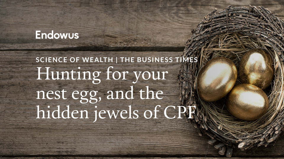 The hunt for your nest egg, living to 100, and the hidden jewels of CPF